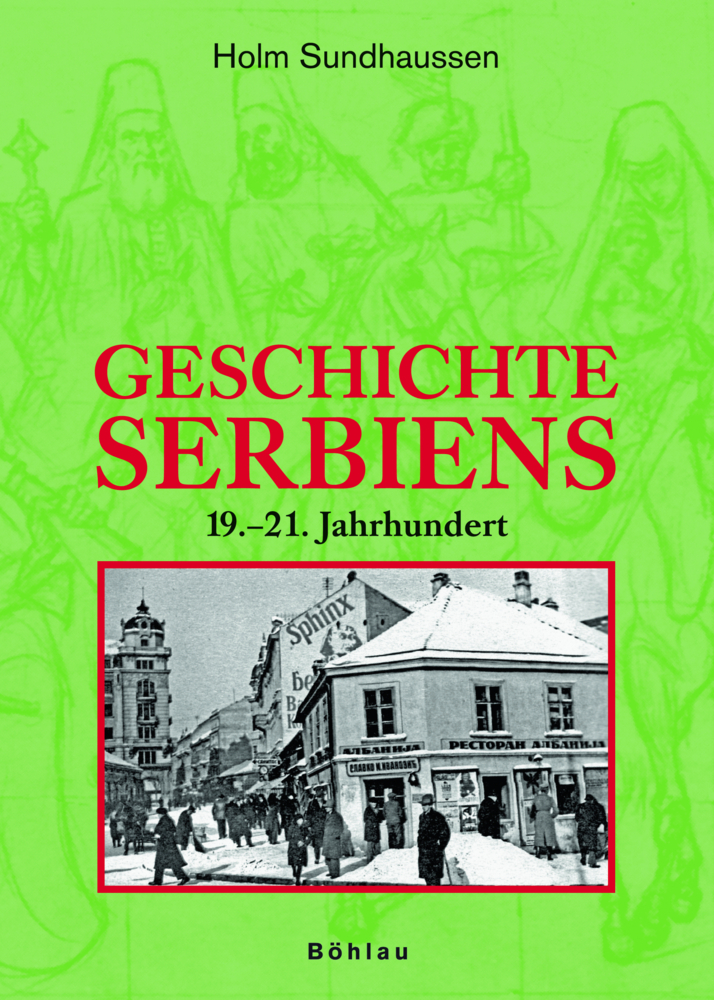 Cover: 9783205776604 | Geschichte Serbiens | 19.-21. Jahrhundert | Holm Sundhaussen | Buch