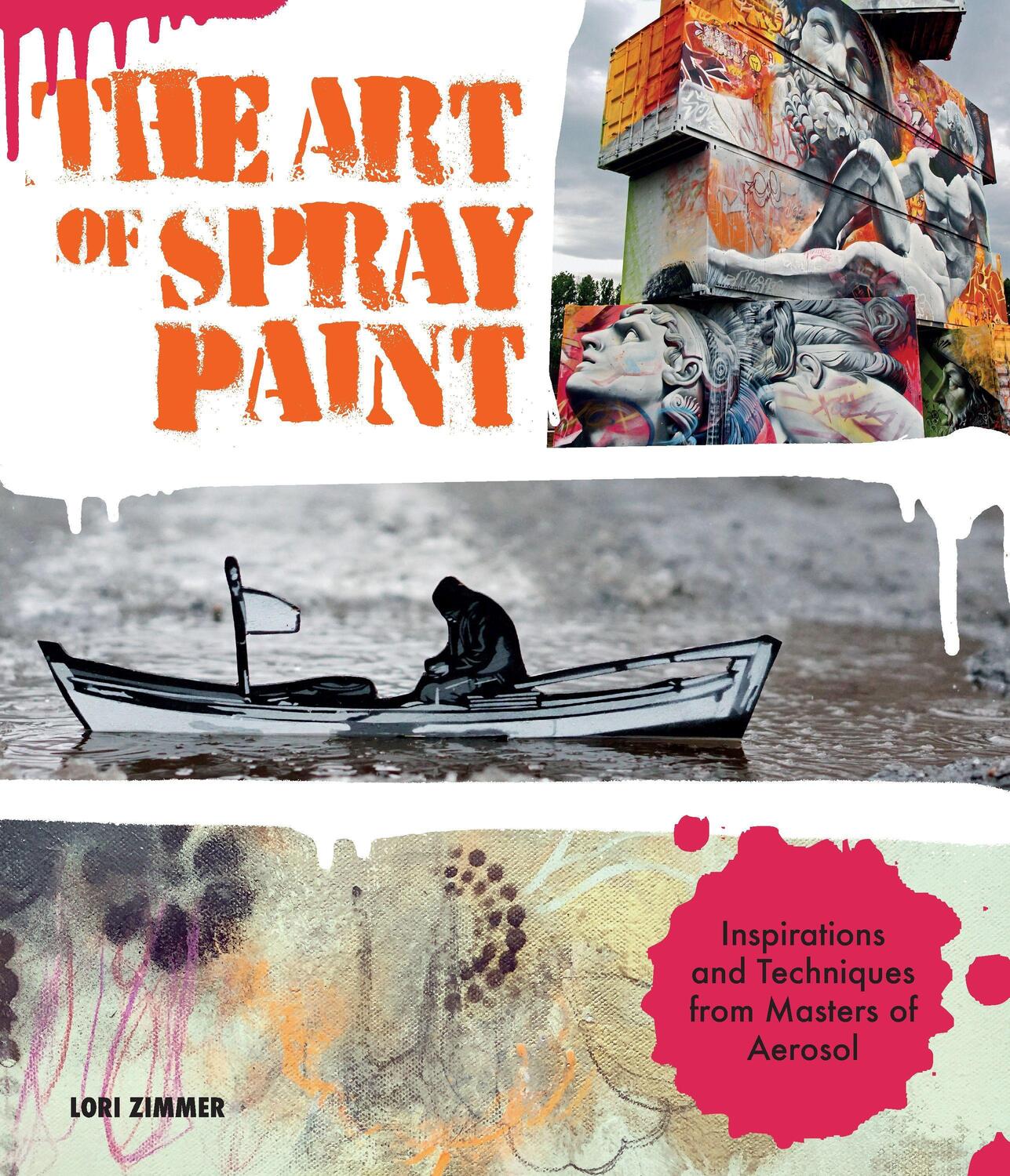 Cover: 9781631591464 | The Art of Spray Paint | Lori Zimmer | Taschenbuch | Englisch | 2017