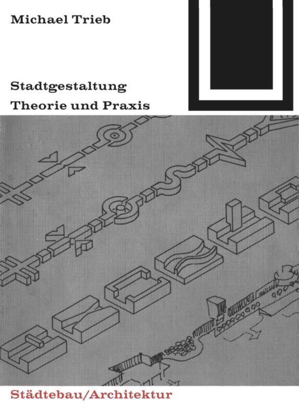 Cover: 9783035600469 | Stadtgestaltung | Theorie und Praxis | Michael Trieb | Taschenbuch