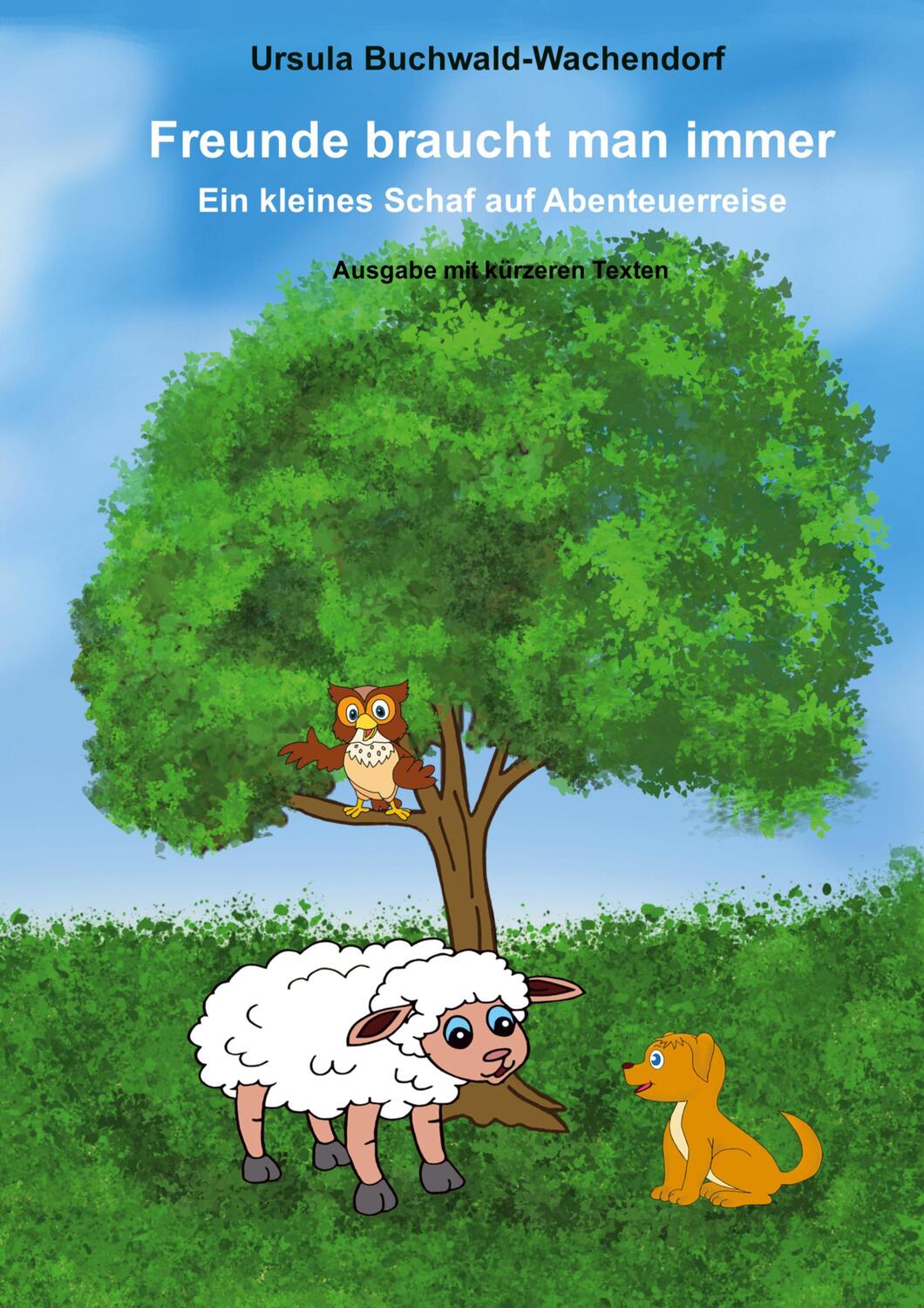 Cover: 9783754629529 | Freunde braucht man immer | Ein kleines Schaf auf Abenteuerreise
