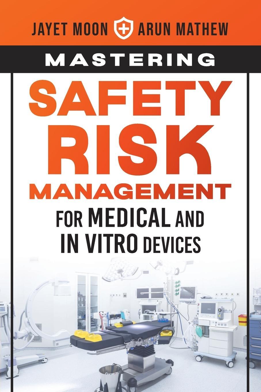 Cover: 9781636941707 | Mastering Safety Risk Management for Medical and In Vitro Devices