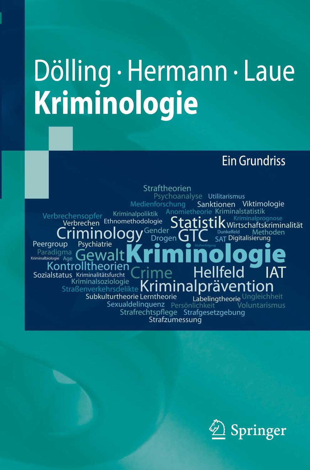 Cover: 9783642014727 | Kriminologie | Ein Grundriss, Springer-Lehrbuch | Dölling | Buch | XX