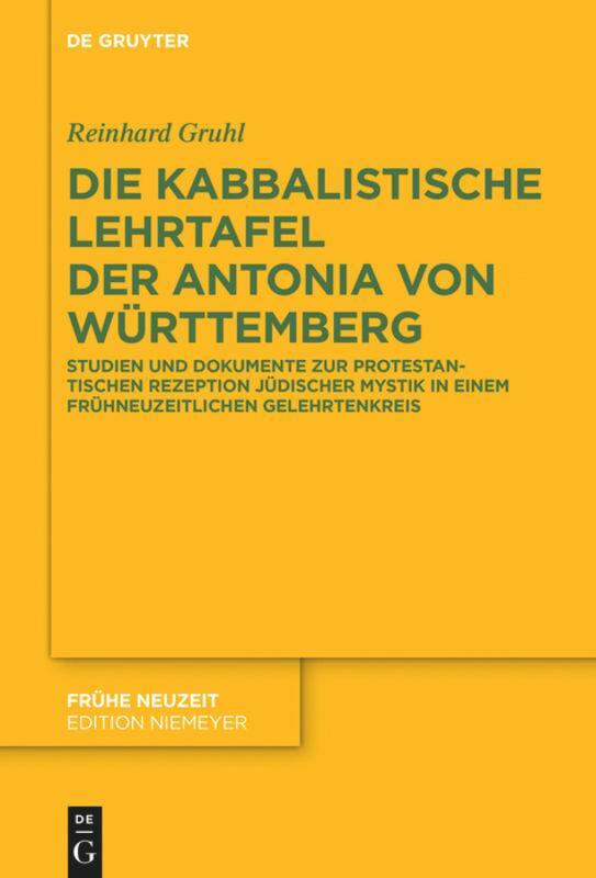 Cover: 9783110462845 | Die kabbalistische Lehrtafel der Antonia von Württemberg | Gruhl | IX