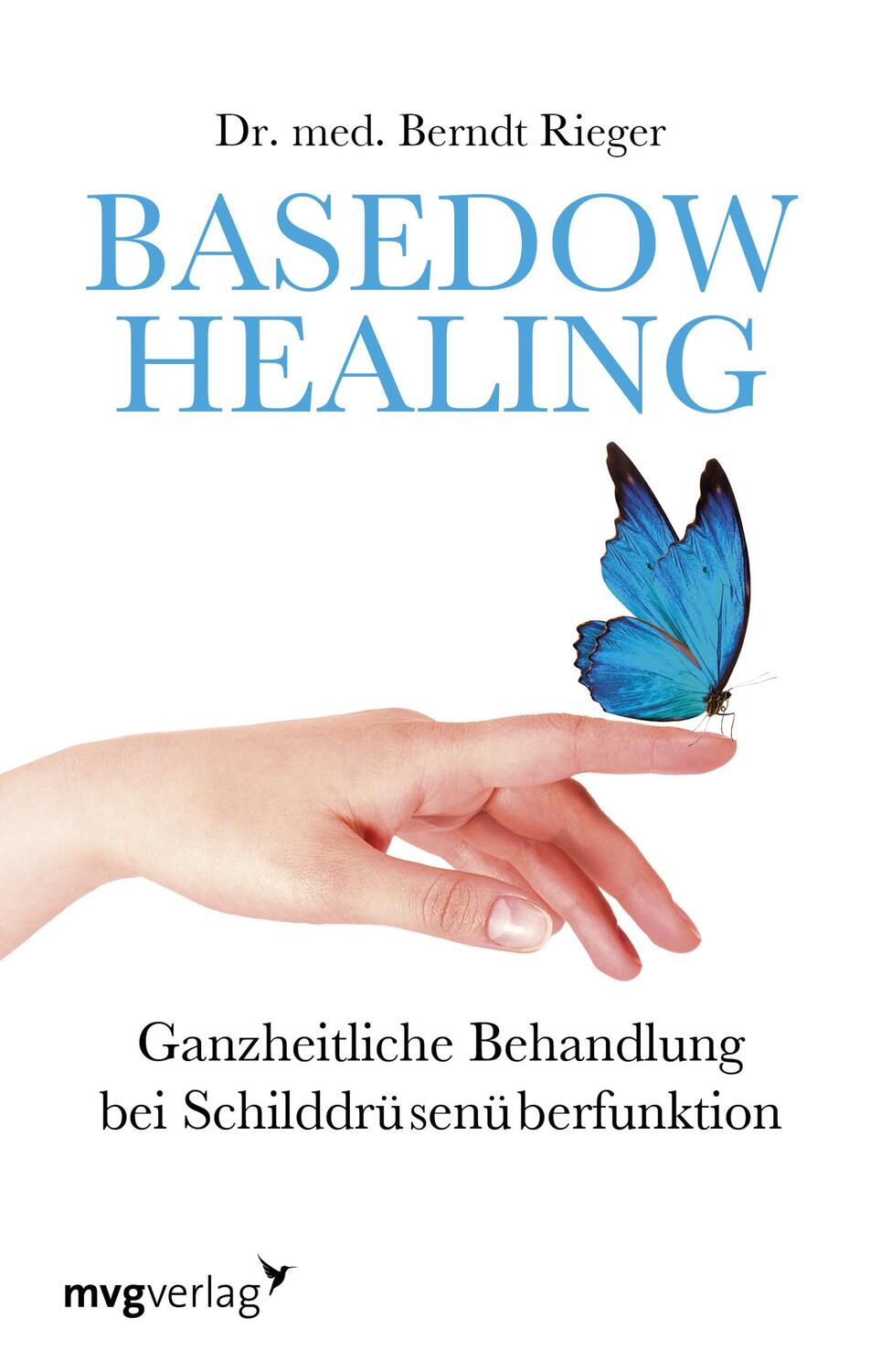 Cover: 9783868829600 | Basedow Healing | Berndt Rieger | Taschenbuch | Deutsch | 2018 | mvg