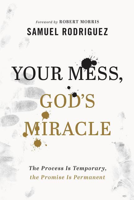 Cover: 9780800762063 | Your Mess, God`s Miracle - The Process Is Temporary, the Promise Is...