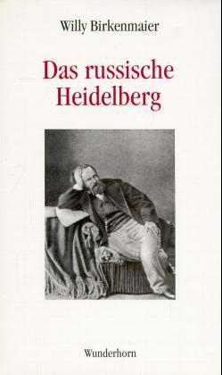 Cover: 9783884230916 | Das russische Heidelberg | Willy Birkenmaier | Buch | 208 S. | Deutsch