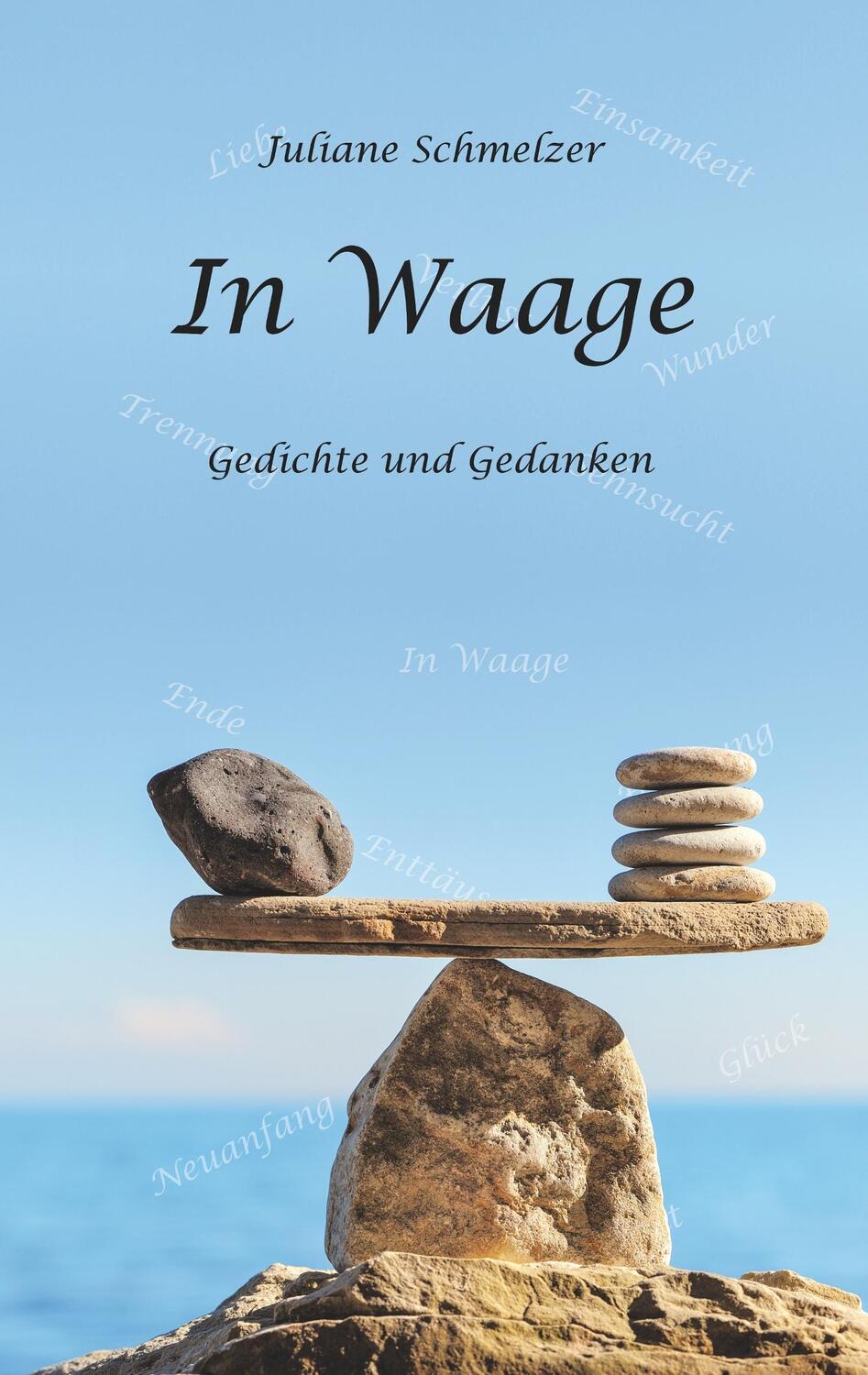 Cover: 9783740765194 | In Waage | Gedichte und Gedanken | Juliane Schmelzer | Taschenbuch