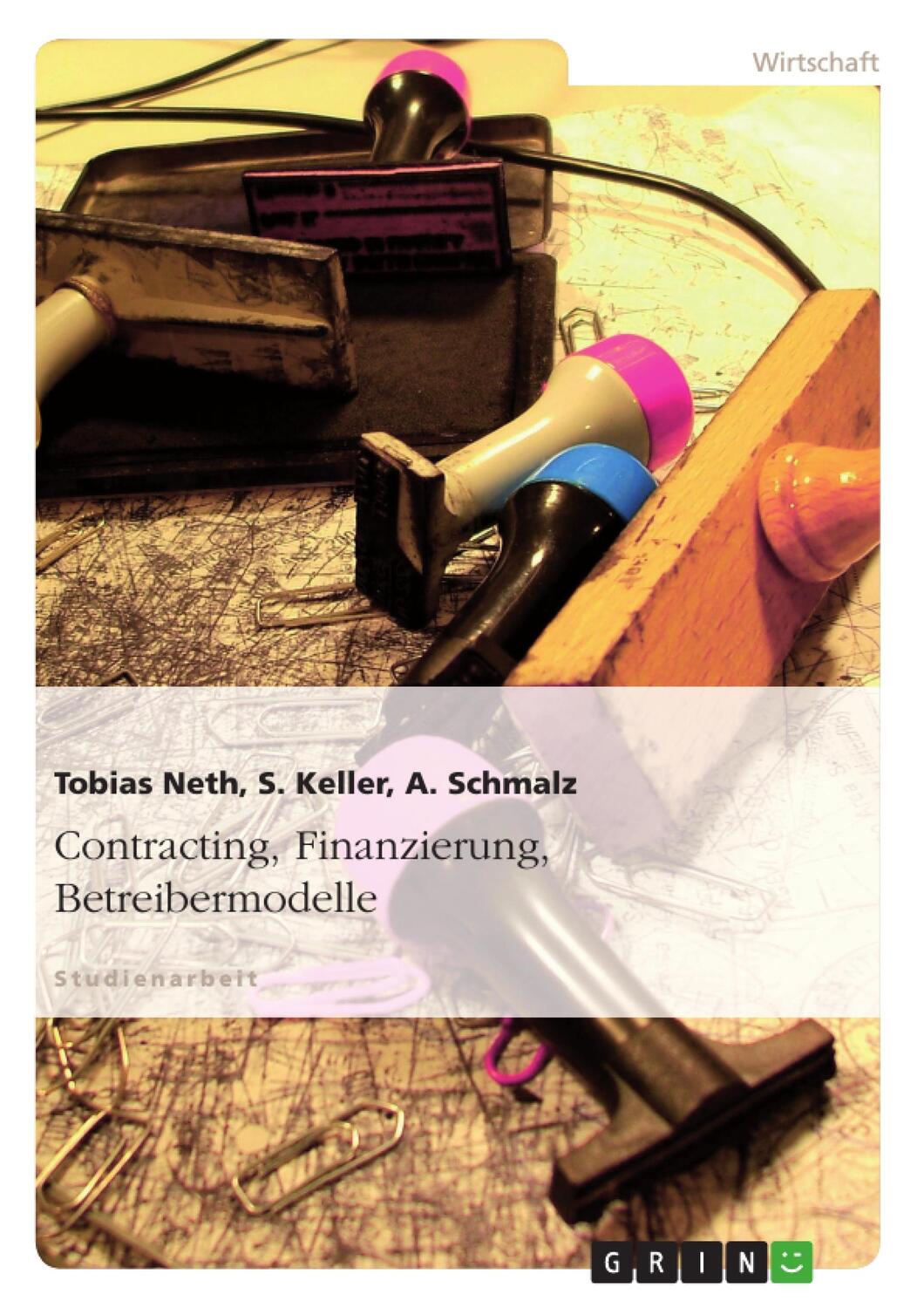 Cover: 9783638866569 | Contracting, Finanzierung, Betreibermodelle | Tobias Neth (u. a.)