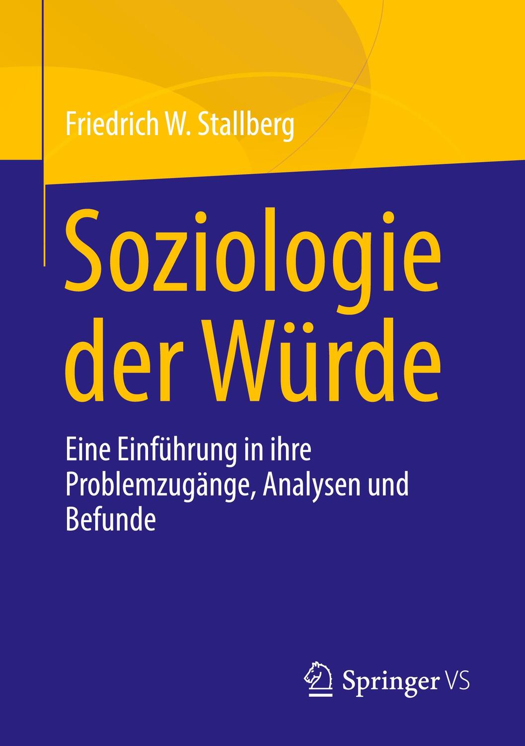 Cover: 9783658402075 | Soziologie der Würde | Friedrich W. Stallberg | Taschenbuch | Deutsch