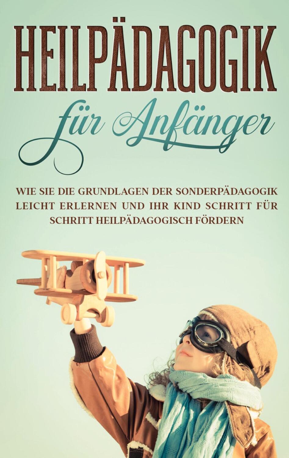 Cover: 9783752670684 | Heilpädagogik für Anfänger: Wie Sie die Grundlagen der...
