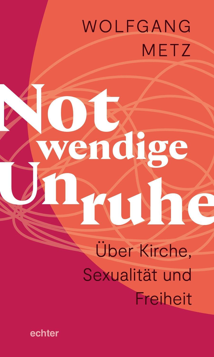 Cover: 9783429057442 | Notwendige Unruhe | Über Kirche, Sexualität und Freiheit | Metz | Buch