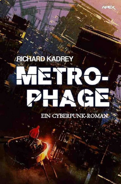 Cover: 9783748549772 | METROPHAGE | Ein Cyberpunk-Roman | Richard Kadrey | Taschenbuch