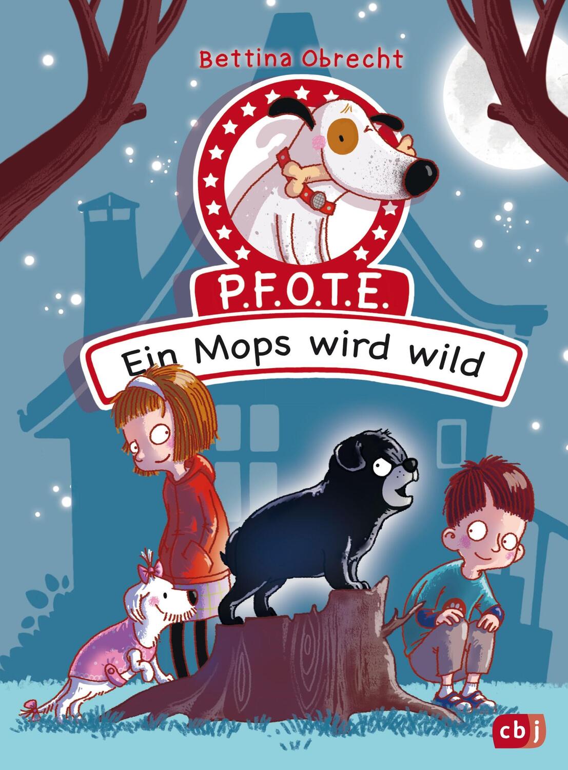 Cover: 9783570176290 | P.F.O.T.E. - Ein Mops wird wild | Bettina Obrecht | Buch | 176 S.