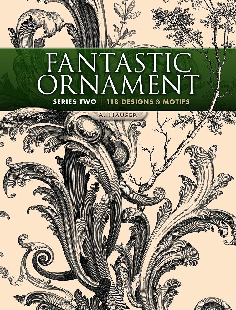 Cover: 9780486491219 | Fantastic Ornament, Series Two | 118 Designs and Motifs | A. Hauser