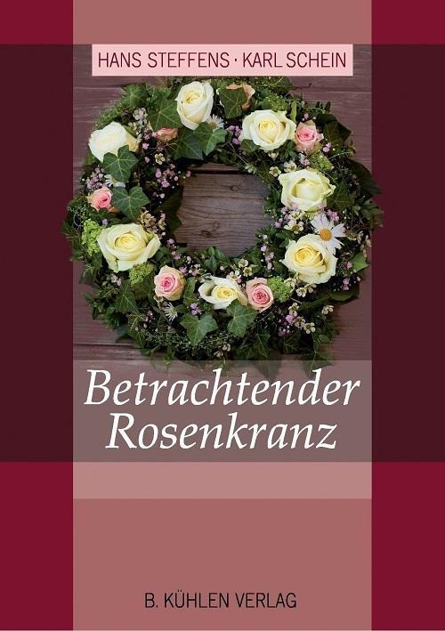 Cover: 9783874485128 | Betrachtender Rosenkranz | Hans Steffens (u. a.) | Taschenbuch | 2019