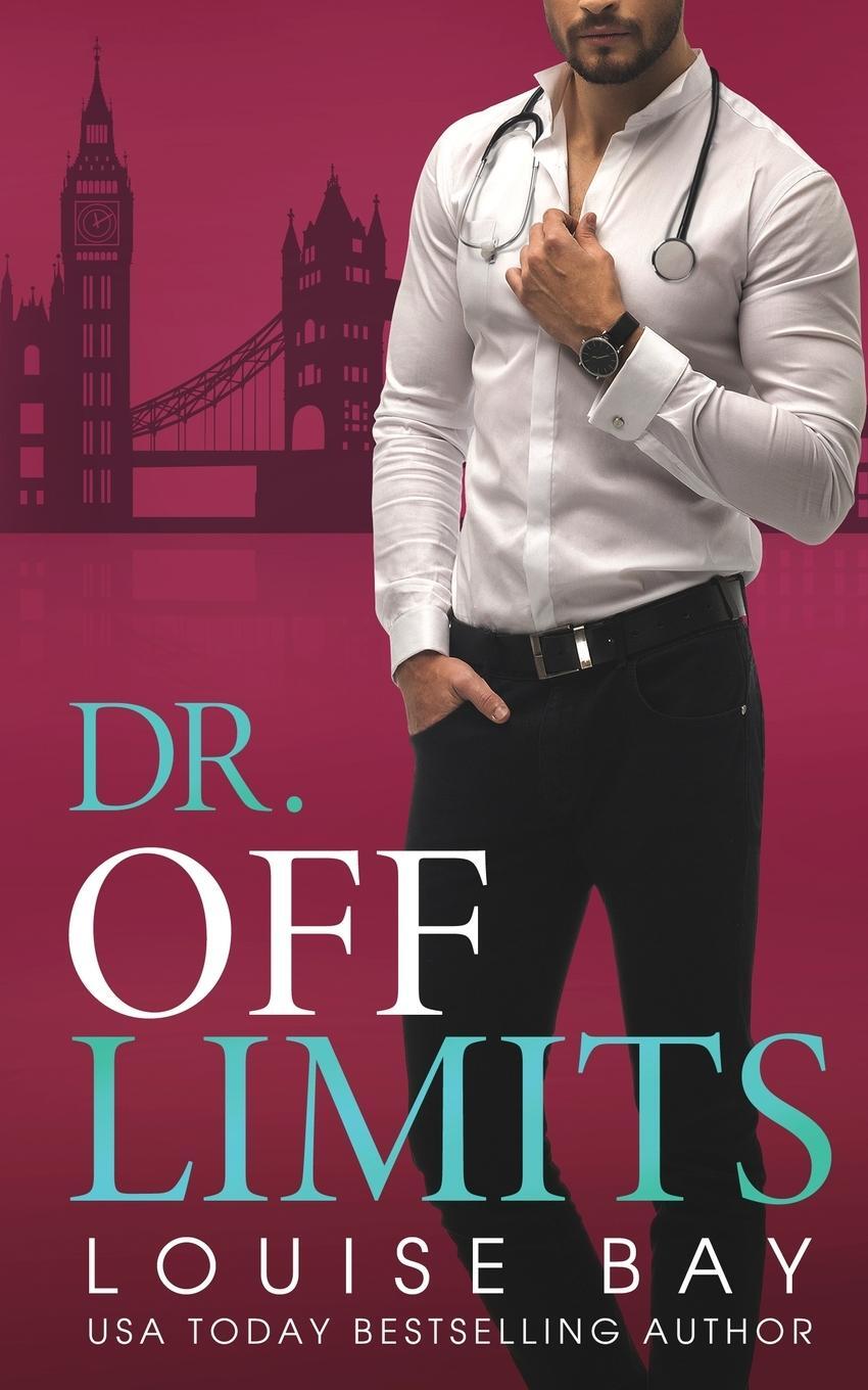 Cover: 9781910747759 | Dr. Off Limits | Louise Bay | Taschenbuch | Paperback | Englisch