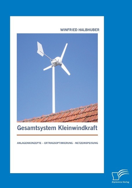 Cover: 9783842872592 | Gesamtsystem Kleinwindkraft: Anlagenkonzepte - Ertragsoptimierung -...