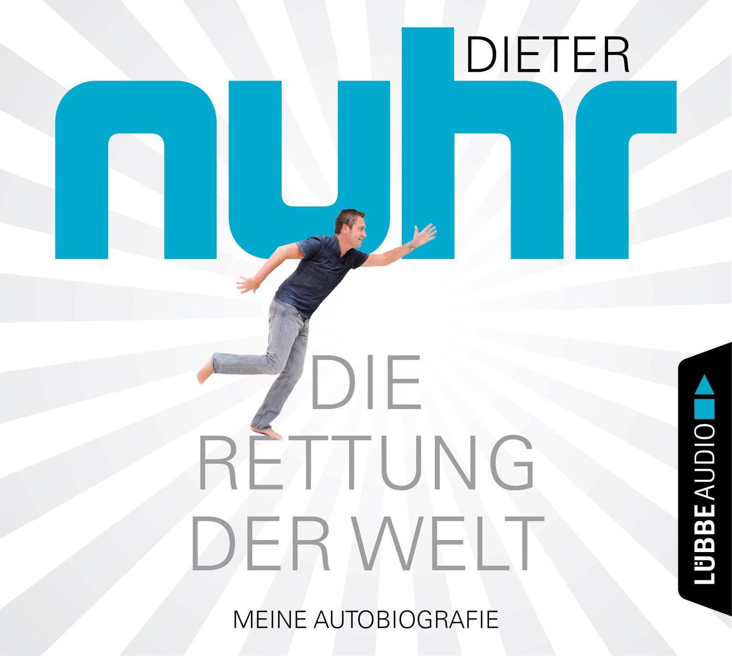 Cover: 9783785751442 | Die Rettung der Welt | Meine Autobiografie. | Dieter Nuhr | Audio-CD