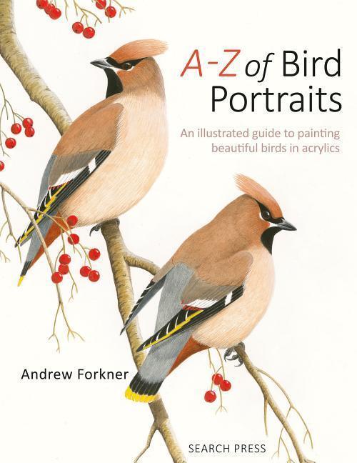 Cover: 9781782218173 | A-Z of Bird Portraits | Andrew Forkner | Taschenbuch | Englisch | 2019