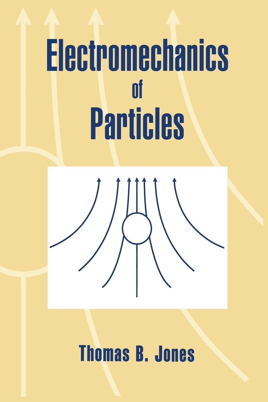 Cover: 9780521019101 | Electromechanics of Particles | Jones Thomas B. | Taschenbuch | 2005