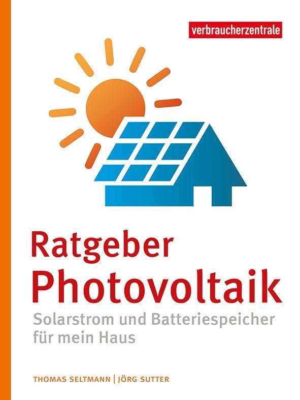 Cover: 9783863361693 | Ratgeber Photovoltaik | Solarstrom und Batteriespeicher für mein Haus