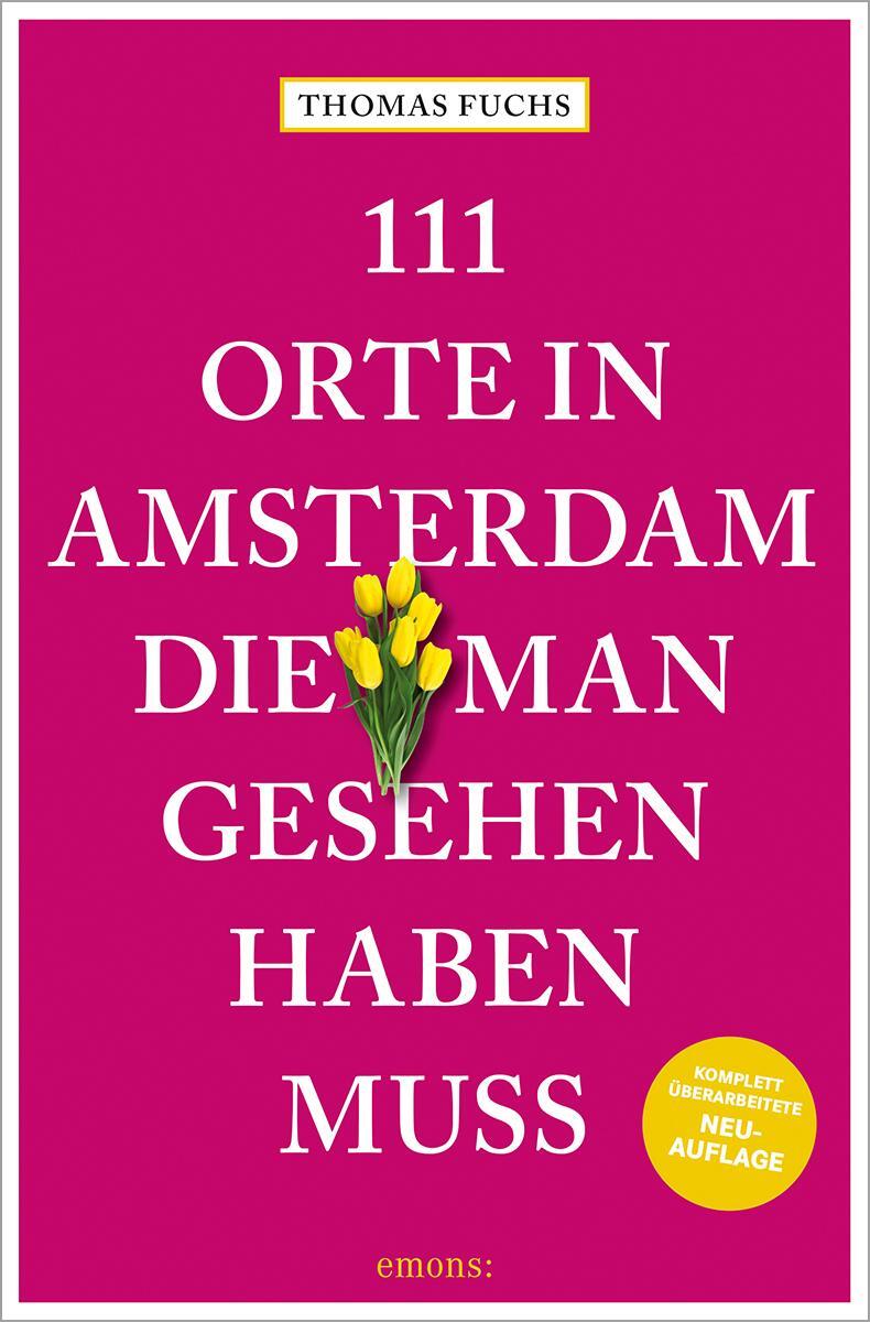 Cover: 9783740823221 | 111 Orte in Amsterdam, die man gesehen haben muss | Thomas Fuchs