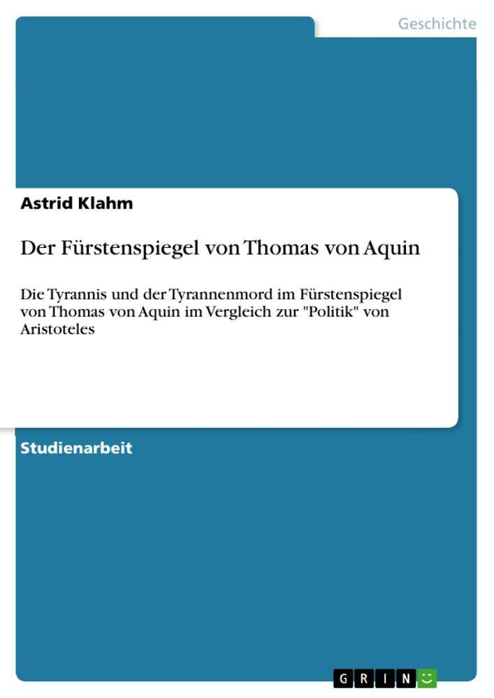 Cover: 9783668612167 | Der Fürstenspiegel von Thomas von Aquin | Astrid Klahm | Taschenbuch