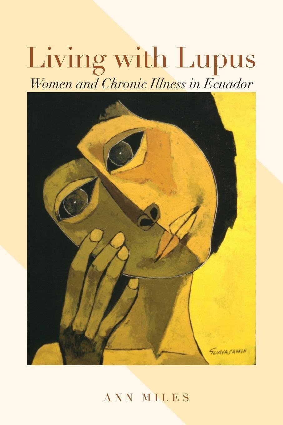 Cover: 9780292762008 | Living with Lupus | Women and Chronic Illness in Ecuador | Ann Miles