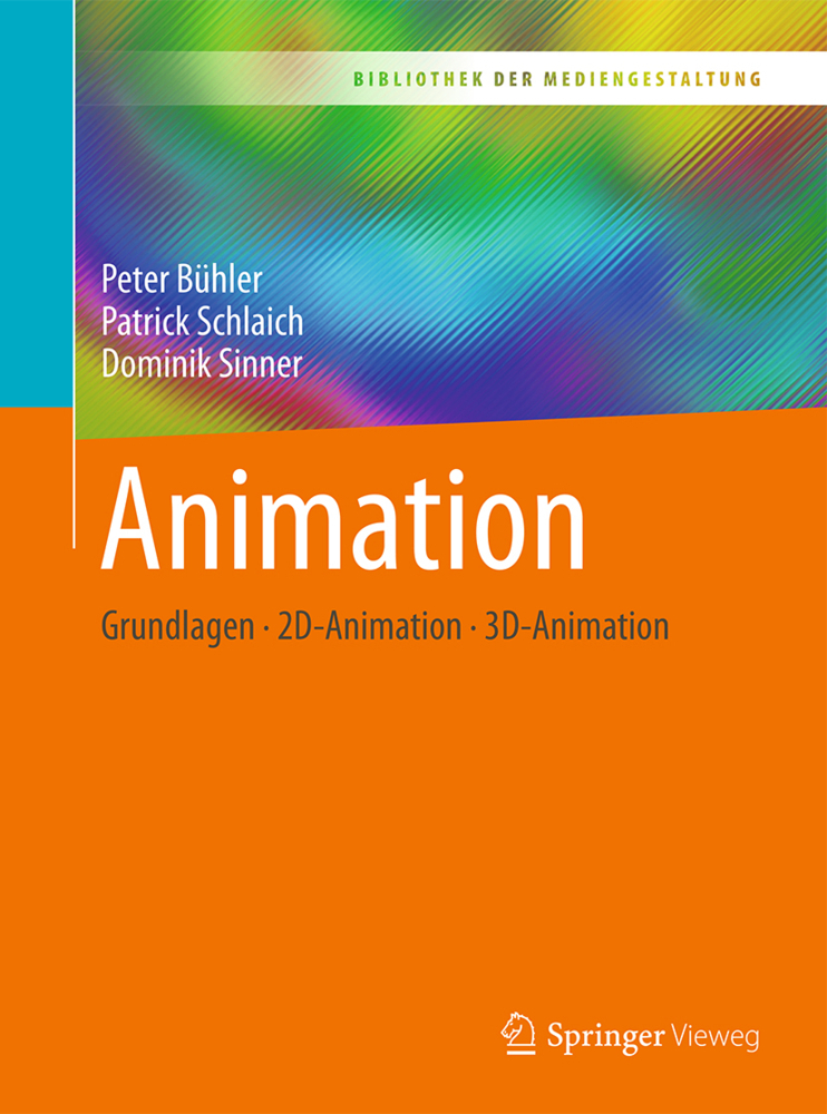 Cover: 9783662539217 | Animation | Grundlagen - 2D-Animation - 3D-Animation | Bühler (u. a.)