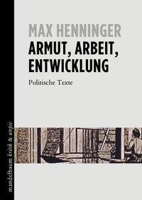 Cover: 9783854766605 | Armut, Arbeit, Entwicklung | Politische Texte, kritik &amp; utopie | Buch