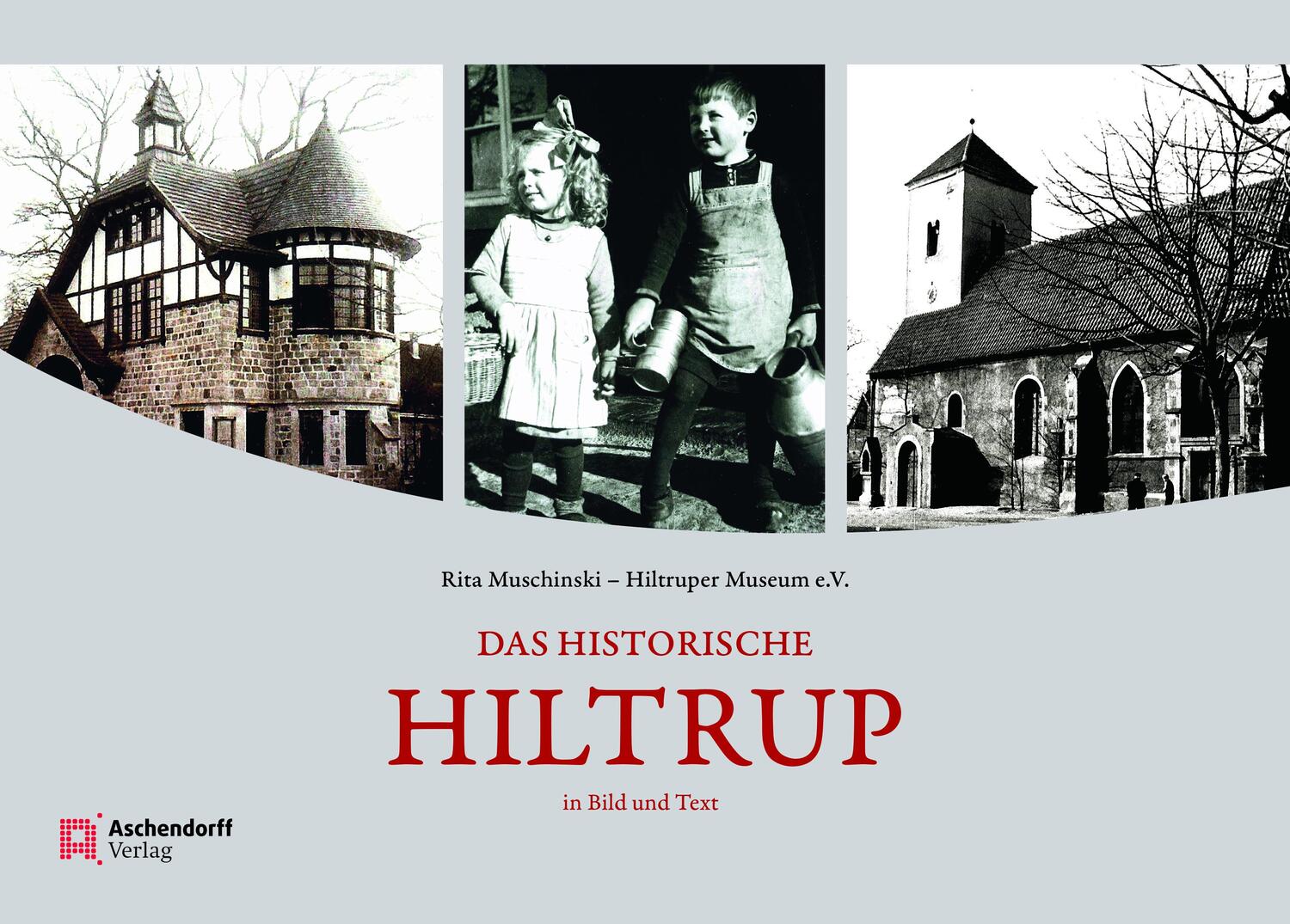 Cover: 9783402250303 | Das historische Hiltrup | in Bild und Text | Rita Muschinski (u. a.)