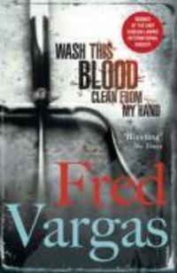 Cover: 9780099488965 | Wash This Blood Clean From My Hand | Fred Vargas | Taschenbuch | 2008