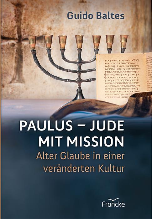 Cover: 9783868276176 | Paulus - Jude mit Mission | Alter Glaube in einer veränderten Kultur
