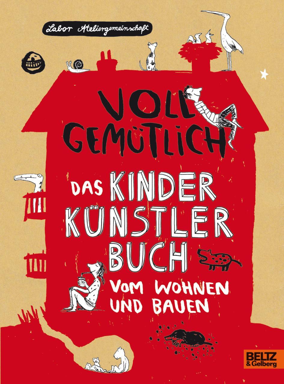 Cover: 9783407820945 | Voll gemütlich. Das Kinder Künstlerbuch vom Wohnen und Bauen | Buch