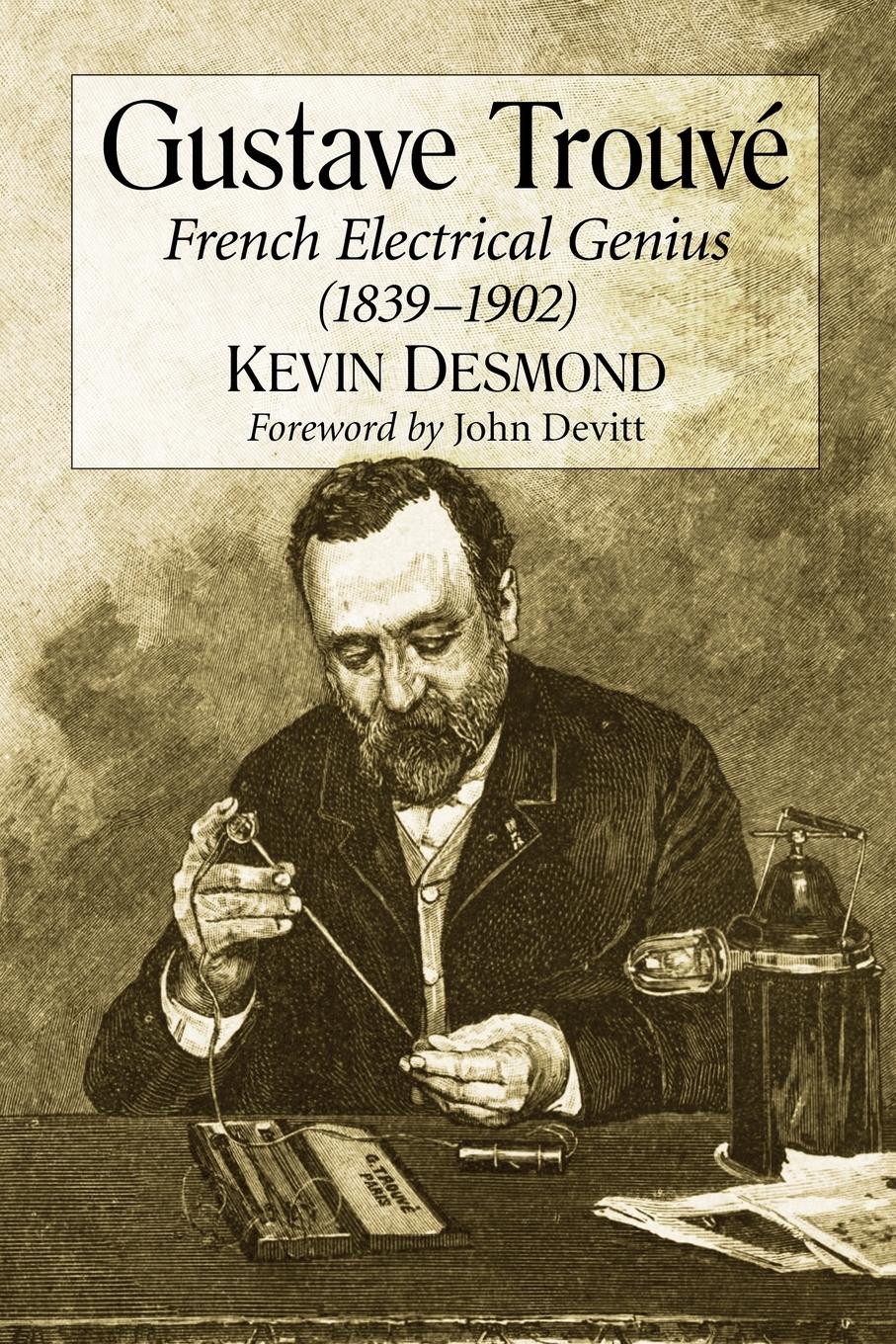 Cover: 9780786497096 | Gustave Trouve | French Electrical Genius (1839-1902) | Kevin Desmond