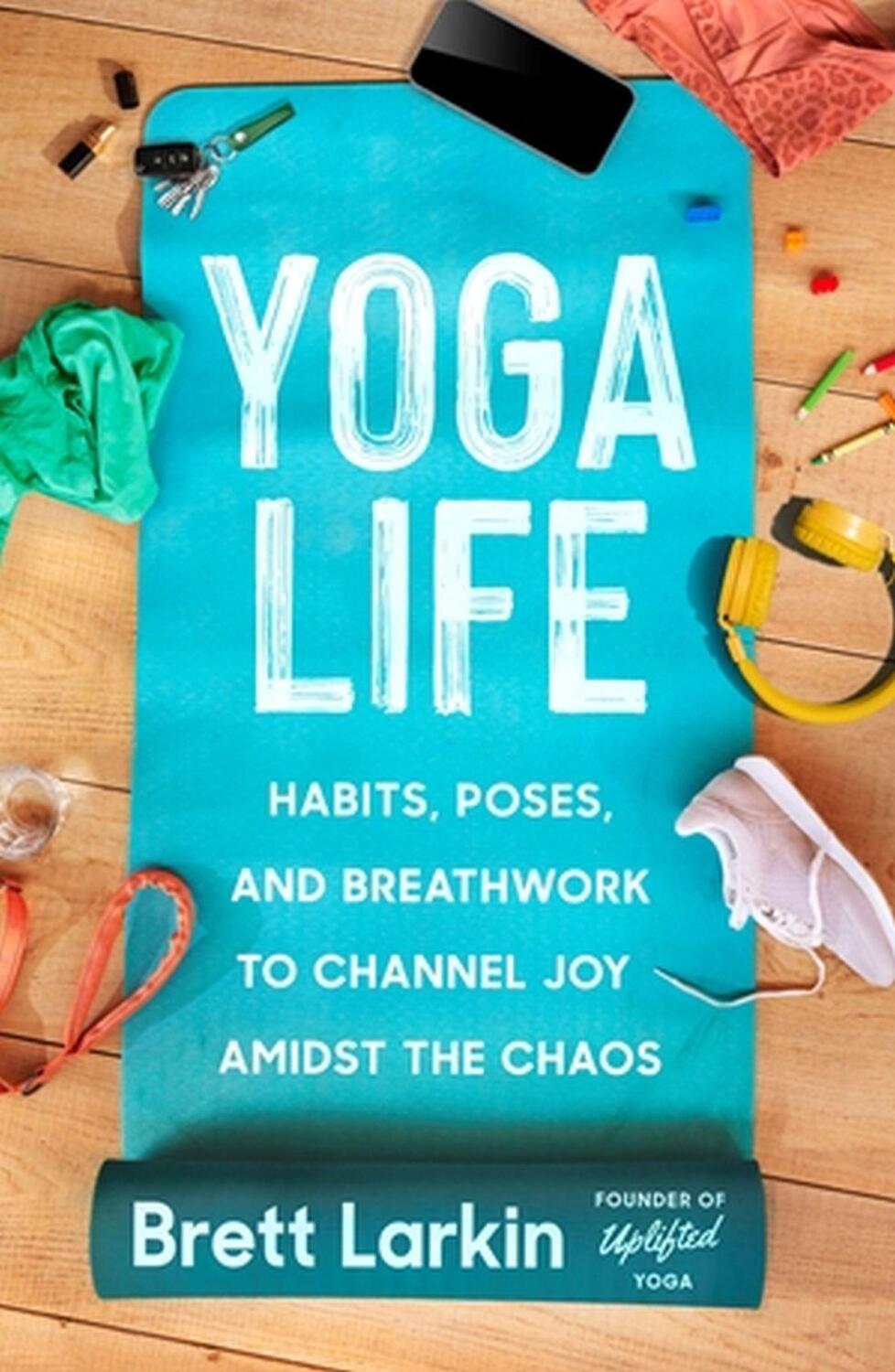 Cover: 9781538726099 | Yoga Life | Brett Larkin | Taschenbuch | Englisch | 2023