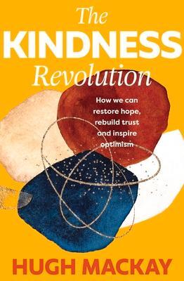 Cover: 9781760879938 | The Kindness Revolution | Hugh Mackay | Buch | Gebunden | Englisch