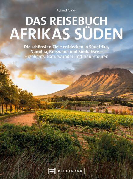 Cover: 9783734329883 | Das Reisebuch Afrikas Süden | Roland F. Karl | Taschenbuch | 384 S.