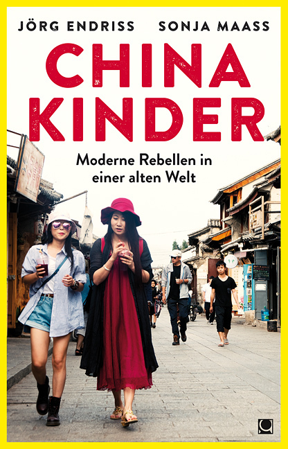 Cover: 9783958891371 | Chinakinder | Moderne Rebellen in einer alten Welt | Endriss (u. a.)