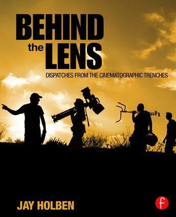 Cover: 9781138813489 | Behind the Lens | Dispatches from the Cinematographic Trenches | Buch