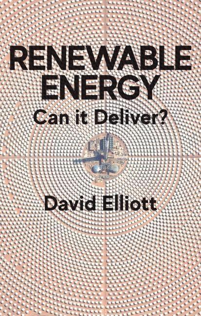 Cover: 9781509541645 | Renewable Energy | Can it Deliver? | David Elliott | Taschenbuch