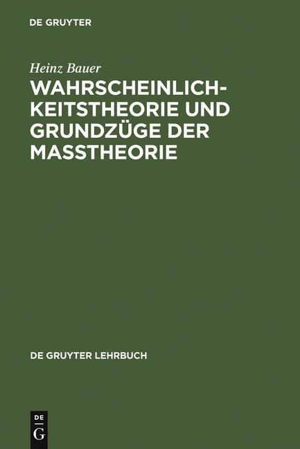 Cover: 9783110076981 | Wahrscheinlichkeitstheorie und Grundzüge der Maßtheorie | Heinz Bauer