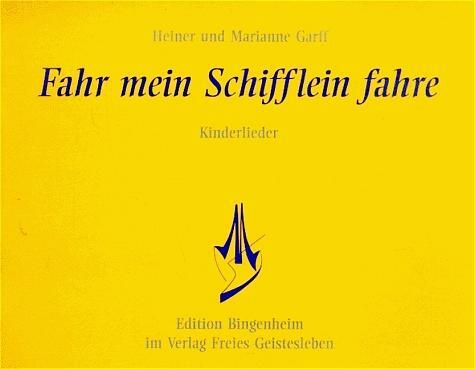 Cover: 9783772513084 | Fahr, mein Schifflein, fahre | Kinderlieder | Heiner Garff (u. a.)