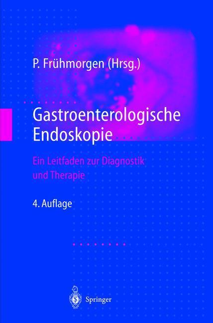 Cover: 9783642635717 | Gastroenterologische Endoskopie | Peter Frühmorgen | Taschenbuch