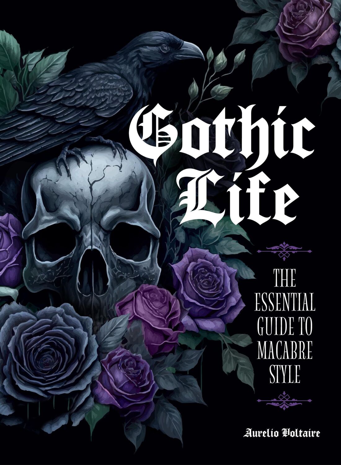 Cover: 9780760388327 | Gothic Life | The Essential Guide to Macabre Style | Aurelio Voltaire