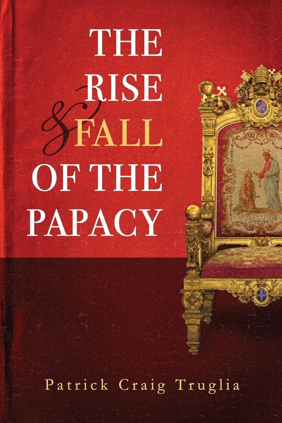 Cover: 9781639410323 | The Rise and Fall of the Papacy | An Orthodox Perspective | Truglia