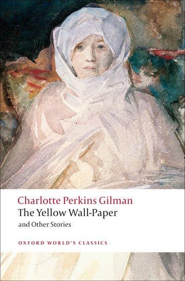 Cover: 9780199538843 | The Yellow Wall-Paper and Other Stories | Charlotte Perkins Gilman