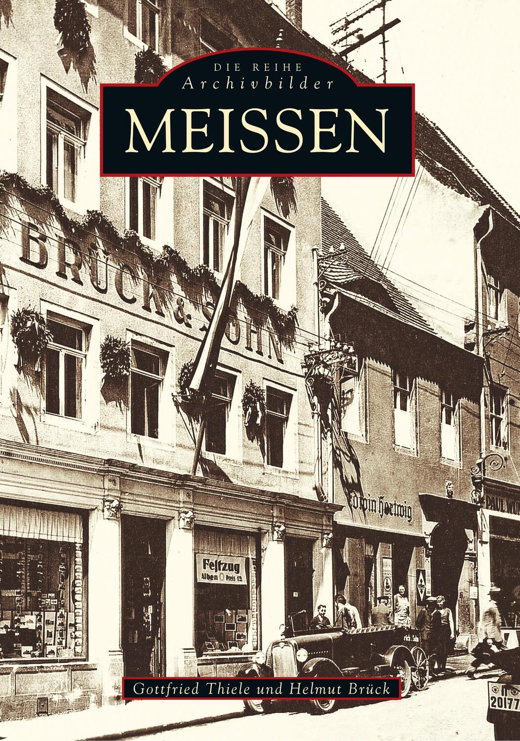 Cover: 9783897020931 | Meissen | Gottfried Thiele (u. a.) | Taschenbuch | Sutton Archivbilder