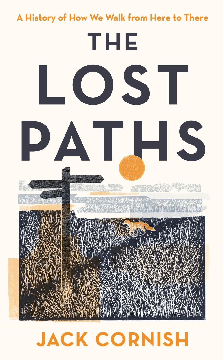 Cover: 9781405951289 | The Lost Paths | A History of How We Walk From Here To There | Cornish