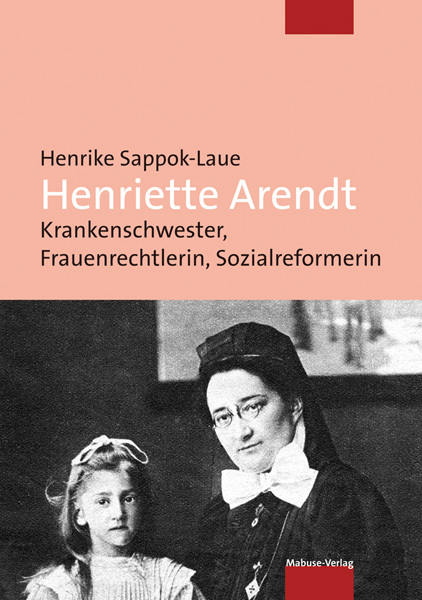Cover: 9783863212834 | Henriette Arendt | Henrike Sappok-Laue | Taschenbuch | 280 S. | 2015